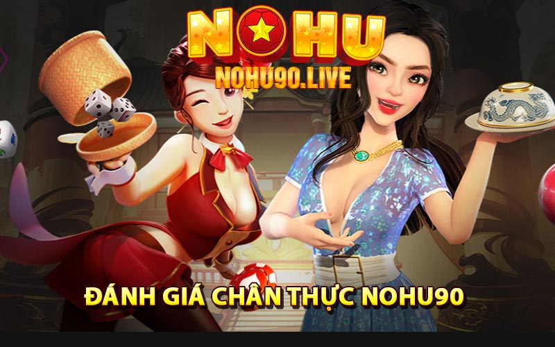 Nohu90 Lừa Đảo - Phân Tích Rõ Ràng Về Tin Đồn Nohu90 8 Đánh giá chân thực về sự uy tín của Nohu90